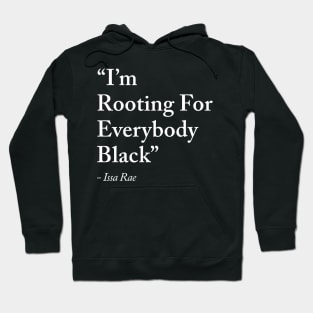 I'm Rooting For Everybody Black Hoodie